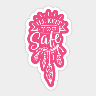 I'll keep you safe Gift for mothers Sticker